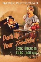 Pack Up Your Troubles: Some American Films from 1932 1736776258 Book Cover