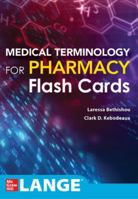 Medical Terminology for Pharmacy Flash Cards 126047416X Book Cover