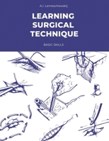 Learning Surgical Technique: Basic Skills B08DD4DCJM Book Cover