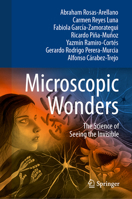 Microscopic Wonders: The Science of Seeing the Invisible 3031925580 Book Cover