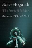 Steve Hogarth: The Invisible Man Diaries 1991-1997 190863099X Book Cover