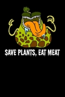 Save Plants, Eat meat: A5 Notizbuch liniert mit 120 Seiten für Liebhaber von Fleischfressenden Pflanzen. (German Edition) 1687153612 Book Cover