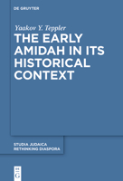 The Early Amidah in its Historical Context 3111425657 Book Cover