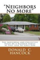 "Neighbors No More": The Individual and Collective Paths Of A Blended Family As They Seek To Serve God 1530456746 Book Cover