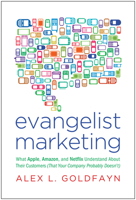 Evangelist Marketing: What Apple, Amazon, and Netflix Understand About Their Customers 1936661098 Book Cover