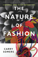 The Nature of Fashion: A botanical story of our material lives 1915294797 Book Cover