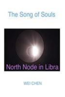 The Song of Souls -North Node Libra: Your North Node Sign, Your Innermost Pain, and Your Magic Cure 1984354779 Book Cover