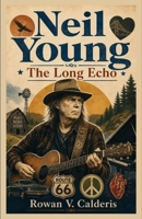 Neil Young: The Long Echo B0H67S7SBX Book Cover
