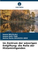 Im Zentrum der wässrigen Entgiftung: die Rolle der Histaminliganden (German Edition) 6209699804 Book Cover