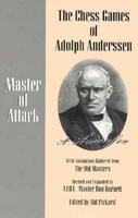 The Chess Games of Adolph Anderssen: Master of Attack 1886846030 Book Cover