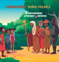 Conhecendo minha herança: 4 personagens africanos incríveis 2493538072 Book Cover