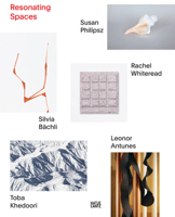 Resonating Spaces: Leonor Antunes, Silvia B�chli, Toba Khedoori, Susan Philipsz, Rachel Whiteread 3775746528 Book Cover