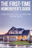 First Time Homebuyer's Guide: The Homebuying Process: What You Need to Know 1545103909 Book Cover