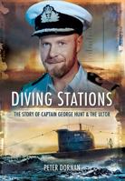 Diving Stations: The Story Of Captain George Hunt And The Ultor 1848843216 Book Cover