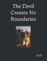 The Devil Creates No Boundaries: Based on a True Story by La Luz B0H6VNS16R Book Cover