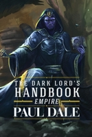 The Dark Lord's Handbook: Empire 1520806892 Book Cover
