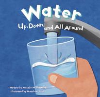 Water: Up, Down, and All Around (Amazing Science) 140480336X Book Cover