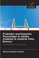 Praktyka wychowania fizycznego w szkole sredniej w miescie Pato Branco: Uczniowie/sportowcy w szkole sredniej (Polish Edition) 6208814944 Book Cover