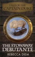 The Stowaway Debutante 0993887465 Book Cover