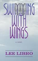 Swimming with Wings 1450580432 Book Cover