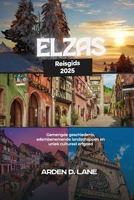 Elzas Reisgids 2025: Gemengde geschiedenis, adembenemende (Dutch Edition) B0FHV5D3H6 Book Cover