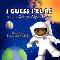 I Guess I'll Be 1448949378 Book Cover