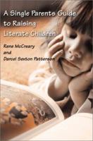 A Single Parents Guide to Raising Literate Children 0595211879 Book Cover