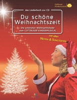 Liederbuch: Du sch�ne Weihnachtszeit: Die sch�nsten Weihnachtslieder vom Cottbuser Kindermusical Vol. 2 394887008X Book Cover