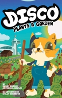 Disco Plants a Garden (Disco and Friends) B0F98GRS15 Book Cover
