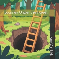 Journey under the Forest 1523677317 Book Cover