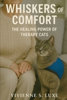 Whiskers of Comfort: The Healing Power of Therapy Cats B0F8K85SL1 Book Cover