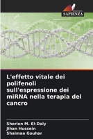 L'effetto vitale dei polifenoli sull'espressione dei miRNA nella terapia del cancro (Italian Edition) 6207915534 Book Cover