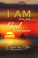 I Am: You Are, God In The Making 097562430X Book Cover