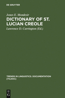 Dictionary of St. Lucian Creole: Kweyol-English/English-Kweyol (Trends in Linguistics Documentation) 3110126257 Book Cover