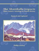 The Shamballa Impacts: Their Esoteric Astrology in World History 1876849002 Book Cover