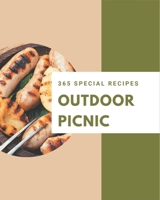 365 Special Outdoor Picnic Recipes: A Outdoor Picnic Cookbook Everyone Loves! B08GFTLKJP Book Cover