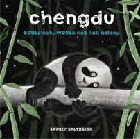 Chengdu Could Not, Would Not, Fall Asleep 142316721X Book Cover