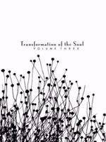 Transformation of the Soul:Volume III 1434359557 Book Cover