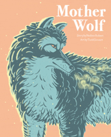 Mother-Wolf: A Fable Woven by the Forest 1990252494 Book Cover