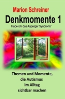 Denkmomente 1: Habe ich das Asperger Syndrom? 1515109356 Book Cover