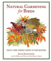 Backyard Birding: Using Natural Gardening to Attract Birds 1510702474 Book Cover