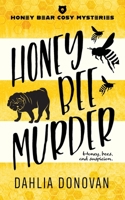 Honey Bee Murder (Honey Bear Murder Mysteries) 1922679712 Book Cover