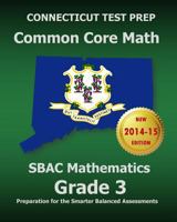 Connecticut Test Prep Common Core Math Sbac Mathematics Grade 3: Preparation for the Smarter Balanced Assessments 1502862425 Book Cover