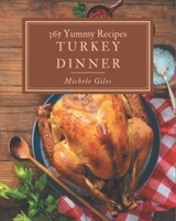 365 Yummy Turkey Dinner Recipes: More Than a Yummy Turkey Dinner Cookbook B08PJN76Q8 Book Cover