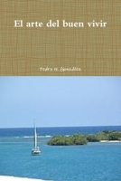 El arte del buen vivir 1300904208 Book Cover
