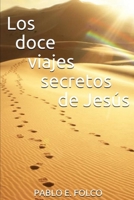 Los doce viajes secretos de Jesús B08BDVMX8B Book Cover
