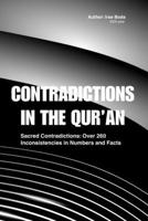 CONTRADICTIONS IN THE QUR'AN: Sacred Contradictions: What Happens Inside the Quran B0G71NZKJM Book Cover