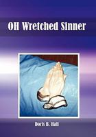 Oh Wretched Sinner 1456867296 Book Cover