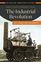The Industrial Revolution: Key Themes and Documents 1610699750 Book Cover