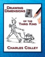 Drawing Dimensions of the Third Kind 1432756346 Book Cover